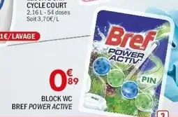 La Foir'Fouille Bref block wc power active offre