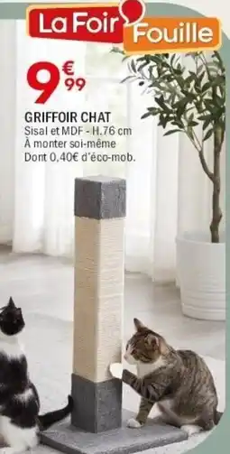 La Foir'Fouille La Foir Fouille Griffoir Chat offre