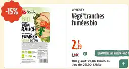 La Vie Claire WHEATY Végé'tranches fumées bio offre