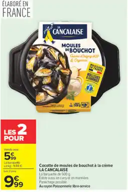 Carrefour Market LA CANCALAISE Cocotte de moules de bouchot à la crème offre