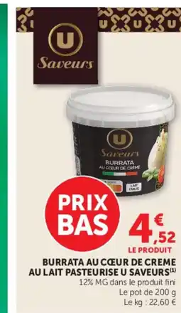 Super U U Saveurs Burrata au cœur de crème offre