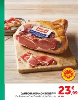 Super U Montorsi Jambon AOP offre