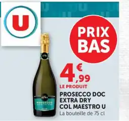 Super U COL MAESTRO U PROSECCO DOC EXTRA DRY offre