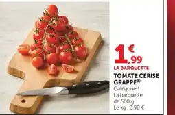 Super U LA BARQUETTE TOMATE CERISE GRAPPE offre