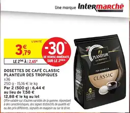 Intermarché PLANTEUR DES TROPQUES DOSETTES DE CAFÉ CLASSIC offre