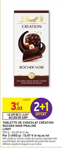 Intermarché LINDT TABLETTE DE CHOCOLAT CRÉATION ROCHER NOIR PRALINÉ offre