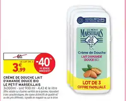 Intermarché Express LE PETIT MARSEILLAIS Crème de Douche Lait d'Amande Douce Bio offre