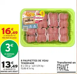 Intermarché Tendriade LA PAUPIETTE DE VEAU offre