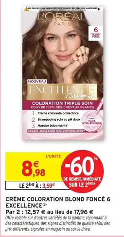 Intermarché L'ORÉAL PARIS CRÈME COLORATION BLOND FONCÉ 6 EXCELLENCE offre