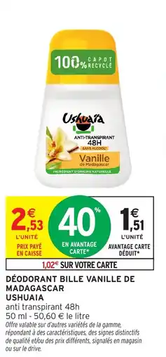 Intermarché USHUAIA DÉODORANT BILLE VANILLE DE MADAGASCAR offre