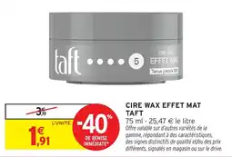Intermarché TAFT Cire wax effet mat offre