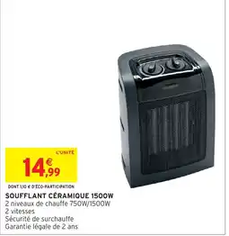 Intermarché SOUFFLANT CÉRAMIQUE 1500W offre
