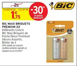 Intermarché BIC MAXI BRIQUETS PREMIUM X2 offre