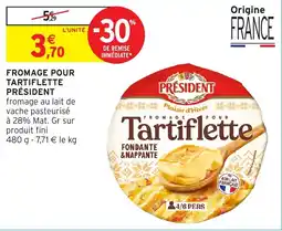 Intermarché PRÉSIDENT FROMAGE POUR TARTIFLETTE offre