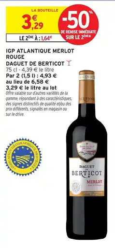 Intermarché DAGUET DE BERTICOT IGP ATLANTIQUE MERLOT ROUGE offre