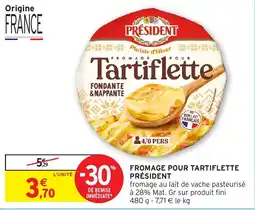 Intermarché Express PRÉSIDENT FROMAGE POUR TARTIFLETTE offre