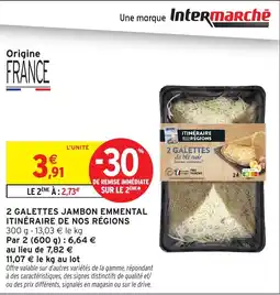 Intermarché Express ITINÉRAIRE DE NOS RÉGIONS Galettes jambon emmental offre