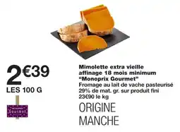 Monoprix Monoprix Gourmet Mimolette extra vieille offre