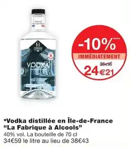 Monoprix La Fabrique à Alcools Vodka offre