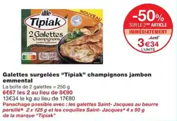 Monoprix Tipiak Galettes champignons jambon emmental offre