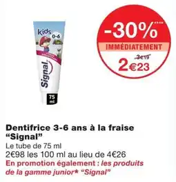 Monoprix Signal Dentifrice 3-6 ans offre