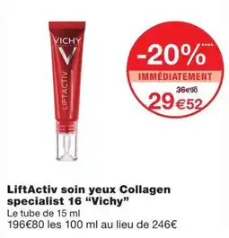 Monoprix VICHY LiftActiv soin yeux Collagen specialist 16 offre