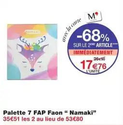 Monoprix Namaki Palette 7 FAP Faon offre