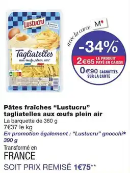 Monoprix Lustucru Tagliatelles aux œufs plein air offre
