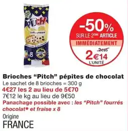 Monoprix Pitch Brioches pépites de chocolat offre