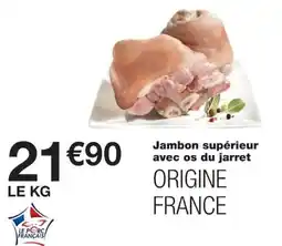 Monoprix Le Porc Français Jambon supérieur avec os du jarret offre