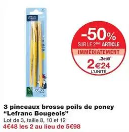 Monoprix Lefranc Bougeois pinceaux brosse poils de poney offre