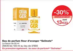 Monoprix Solinote eau de parfum fleur d’oranger offre