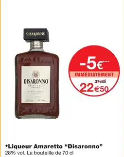 Monoprix Disaronno liqueur amaretto offre