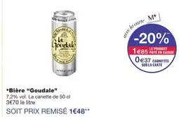Monoprix Goudale bière offre
