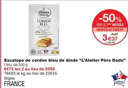 Monoprix L'atelier père dodu escalope de cordon bleu de dinde offre