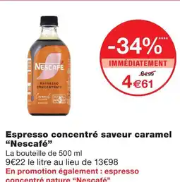 Monoprix Nescafe espresso concentré saveur caramel offre