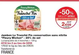 Monoprix Fleury michon jambon le tranché fin conservation sans nitrite -25% de sel offre
