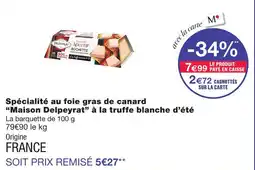Monoprix Maison delpeyrat spécialité au foie gras de canard à la truffe blanche d’été offre