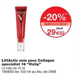 Monoprix Vichy liftactiv soin yeux collagen specialist 16 offre