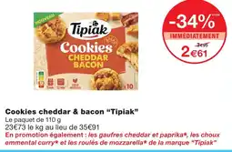 Monoprix Tipiak cookies cheddar & bacon offre
