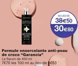 Monoprix Garancia formule ensorcelante anti-peau de croco offre