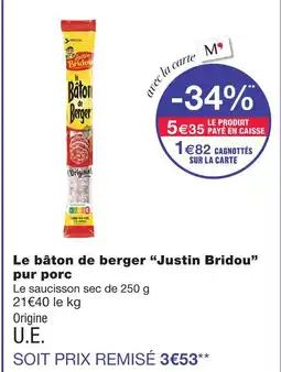 Monoprix Justin bridou justin bridou le bâton de berger pur porc offre