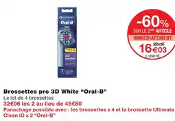 Monoprix Oral-b brossettes pro 3d white offre