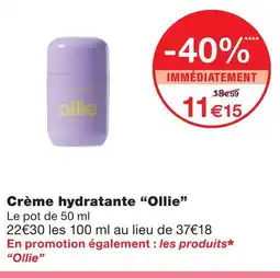 Monoprix Ollie crème hydratante offre