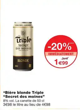 Monoprix Secret des moines bière blonde triple offre
