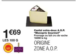 Monoprix Monoprix gourmet cantal entre-deux a.o.p. fromage au lait cru de vache offre