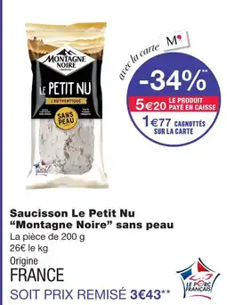 Monoprix Montagne noire saucisson le petit nu sans peau offre