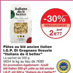 Monoprix Italians do it better pâtes au blé ancien italien i.g.p. di gragnano vesuvio offre