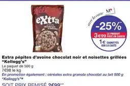 Monoprix Kellogg's extra pépites d’avoine chocolat noir et noisettes grillées offre