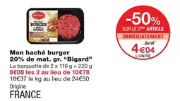 Monoprix Bigard mon haché burger 20% de mat. gr offre